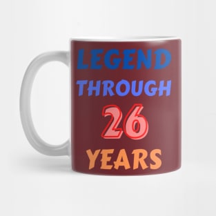 Legend Through 26 Years For 26th Birthday Mug